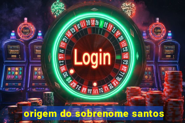 origem do sobrenome santos